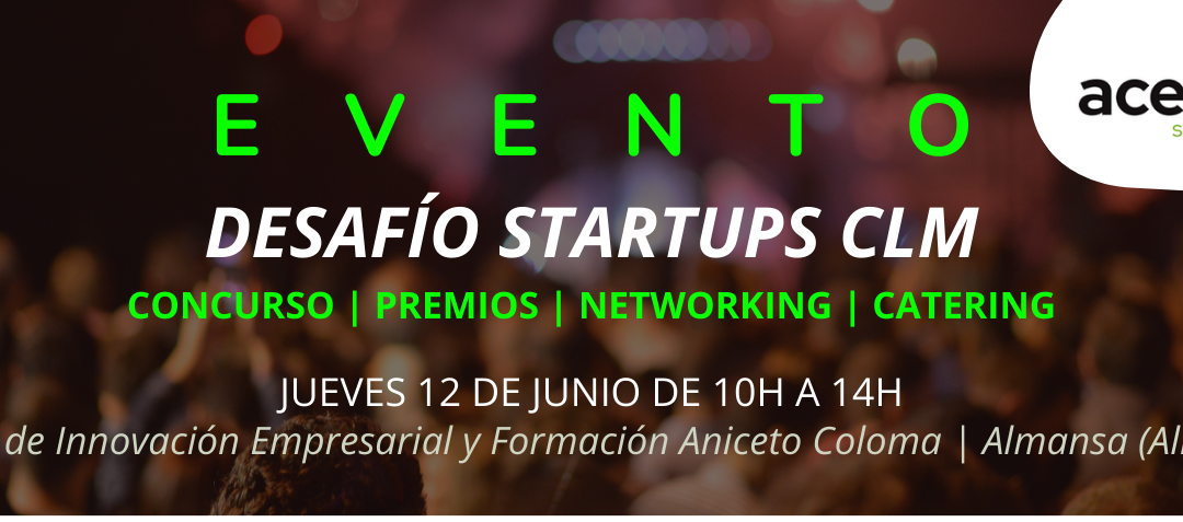 🚀 Participa en el Desafío Startups CLM 2025 | 12 de junio en Almansa